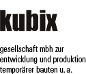 Logo Kubix Gesellschaft mbH zur Entwicklung und Produktiontemporärer Bauten u. a.